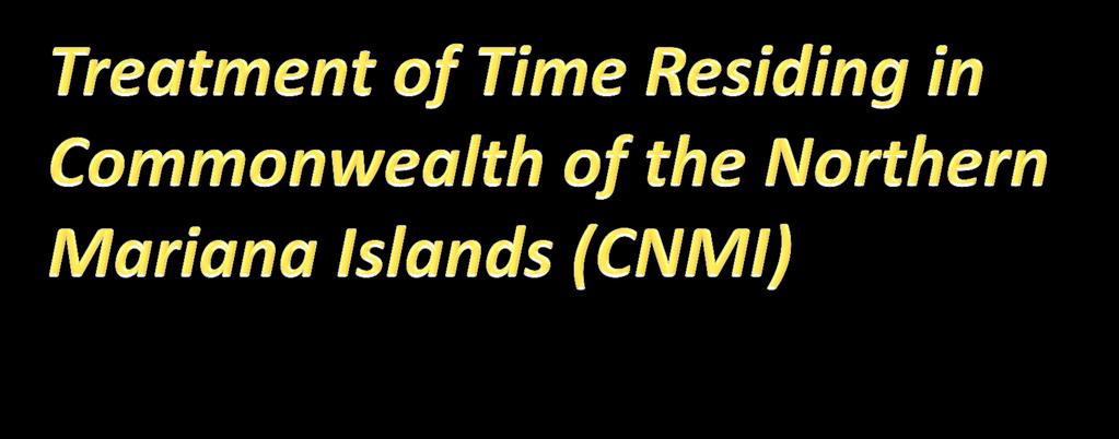 Policy explains USCIS counts residence in the CNMI on or after November 28, 2009, as continuous residence and physical presence within the United States for