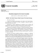 The UN Global Counter-terrorism Strategy Adopted by consensus on 8 Sept 2006 as A/RES/60/288 Sends a clear message that terrorism is unacceptable in all its forms and manifestations; Provides for a