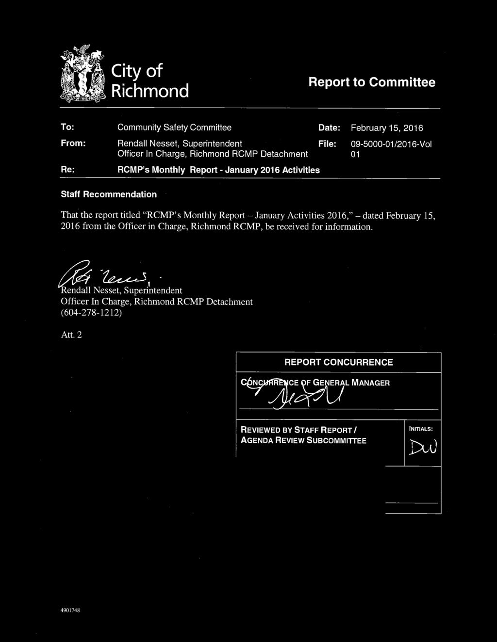 City of Richmond Report to Committee To: Community Safety Committee Date: February 15, 2016 From: Rendall Nesset, Superintendent File: 09-5000-01/2016-Vol Officer In Charge, Richmond RCMP Detachment