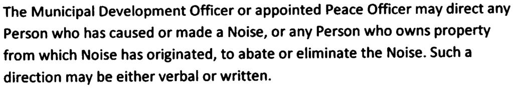 SCOPE a) This Bylaw applies to the control of all sound originating within the jurisdictional limits of the Municipality General Prohibition 4.