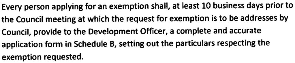 (a) Despite the provisions of this Bylaw, any person may apply to Council for an exemption to any provision of this Bylaw with respect to any noise to allow such person to emit, cause or permit such