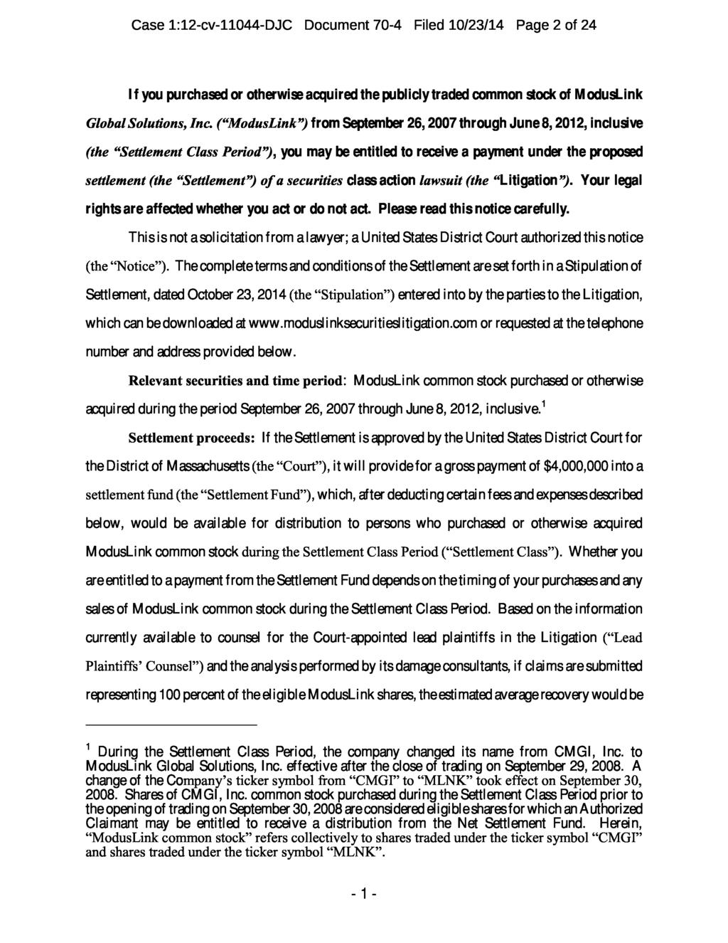 Case 1:12-cv-11044-DJC Document 70-4 Filed 10/23/14 Page 2 of 24 If you purchased or otherwise acquired the publicly traded common stock of ModusLink Global Solutions, Inc.