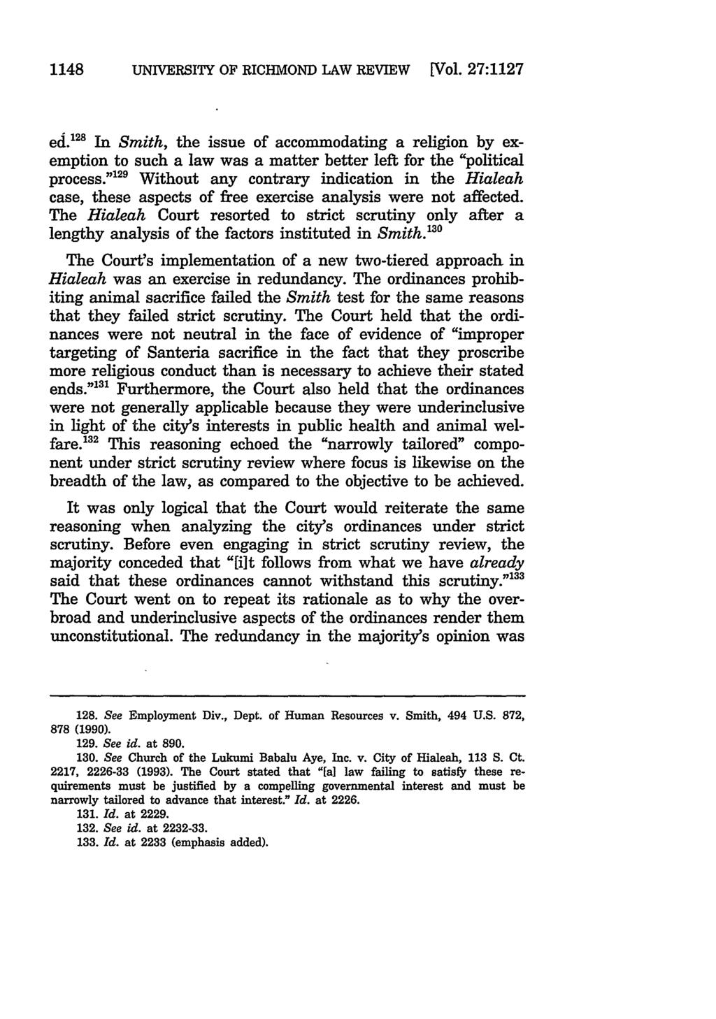 1148 UNIVERSITY OF RICHMOND LAW REVIEW [Vol. 27:1127 ed. 12 1 In Smith, the issue of accommodating a religion by exemption to such a law was a matter better left for the "political process.