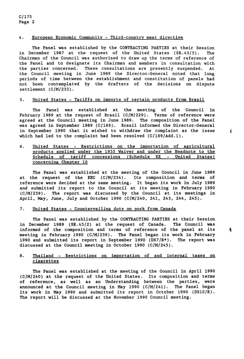 Page 2 4. European Economic Community - Third-country meat directive The Panel was established by the CONTRACTING PARTIES at their Session in December 1987 at the request of the United States (SR.