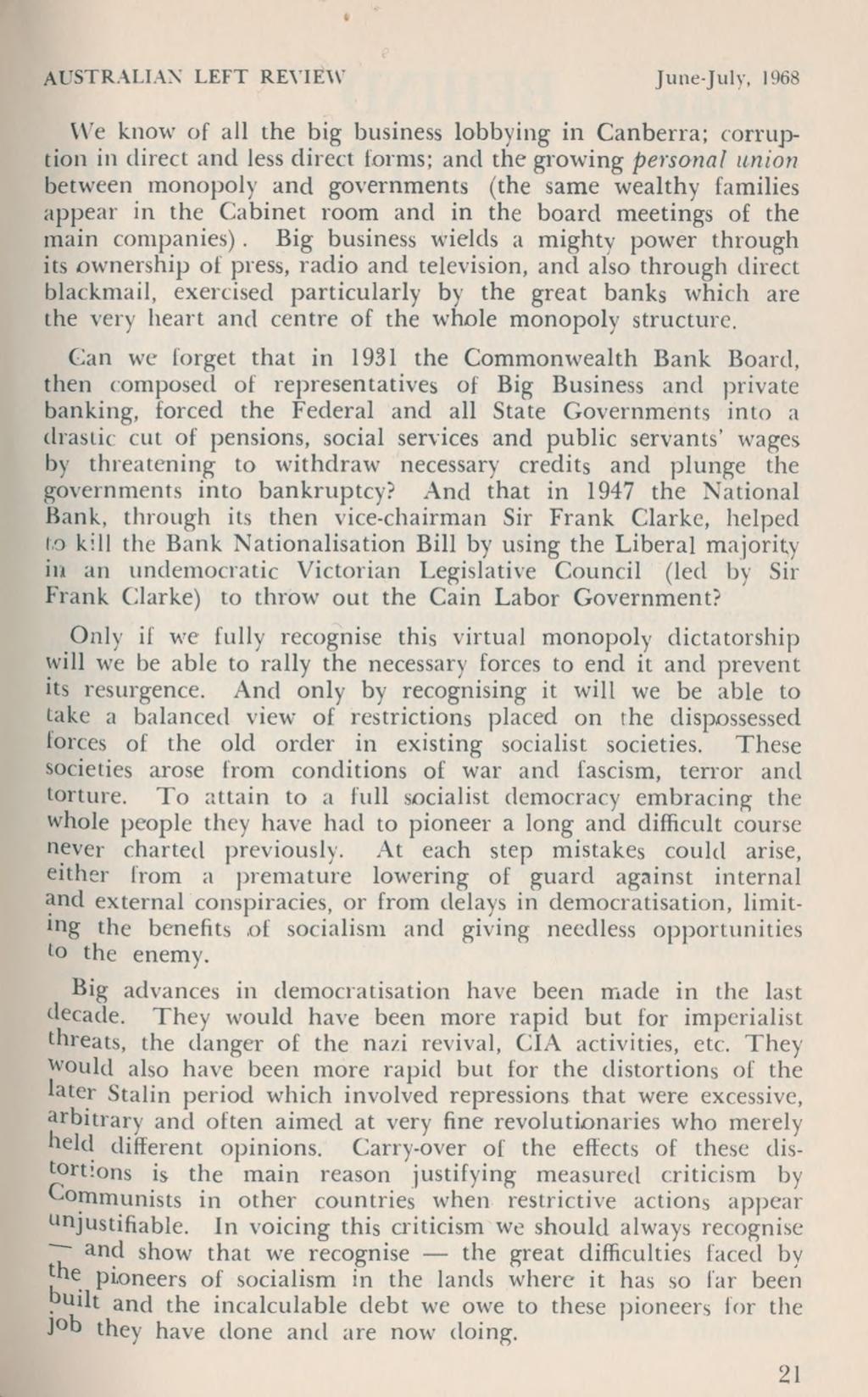 AUSTRALIAN' LEFT REVIEW June-July, 1968 We know of all the big business lobbying in Canberra; corruption in direct and less direct forms; and the growing personal union between monopoly and