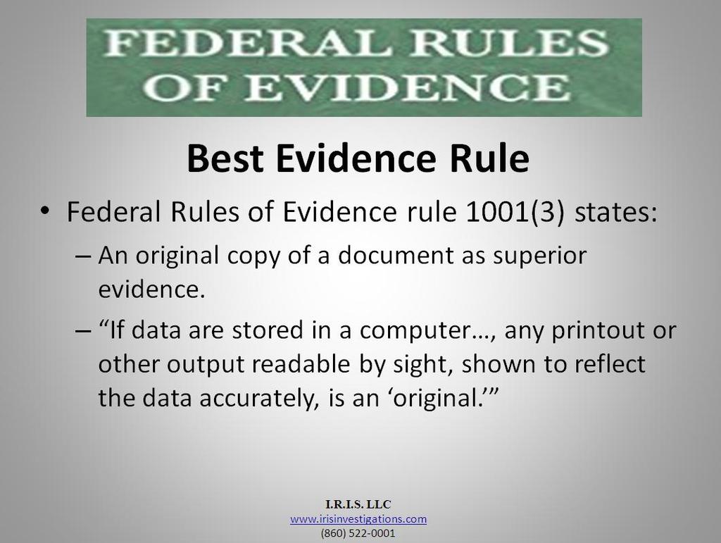 RULES OF EVIDENCE LEGAL STANDARDS Digital evidence or electronic evidence is any probative information stored or transmitted in digital form that a party to a court case may use at trial.