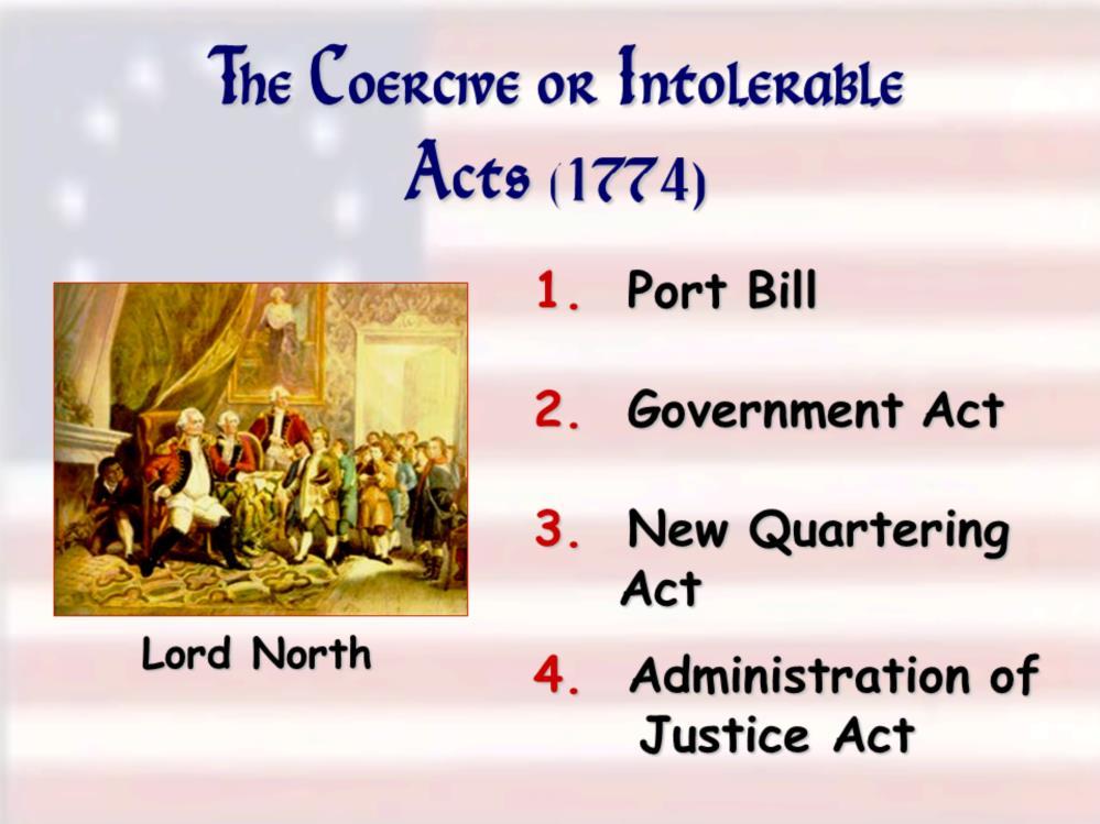North s government and the Parliament responded with a series of punitive laws the colonies came to call the Intolerable Acts.