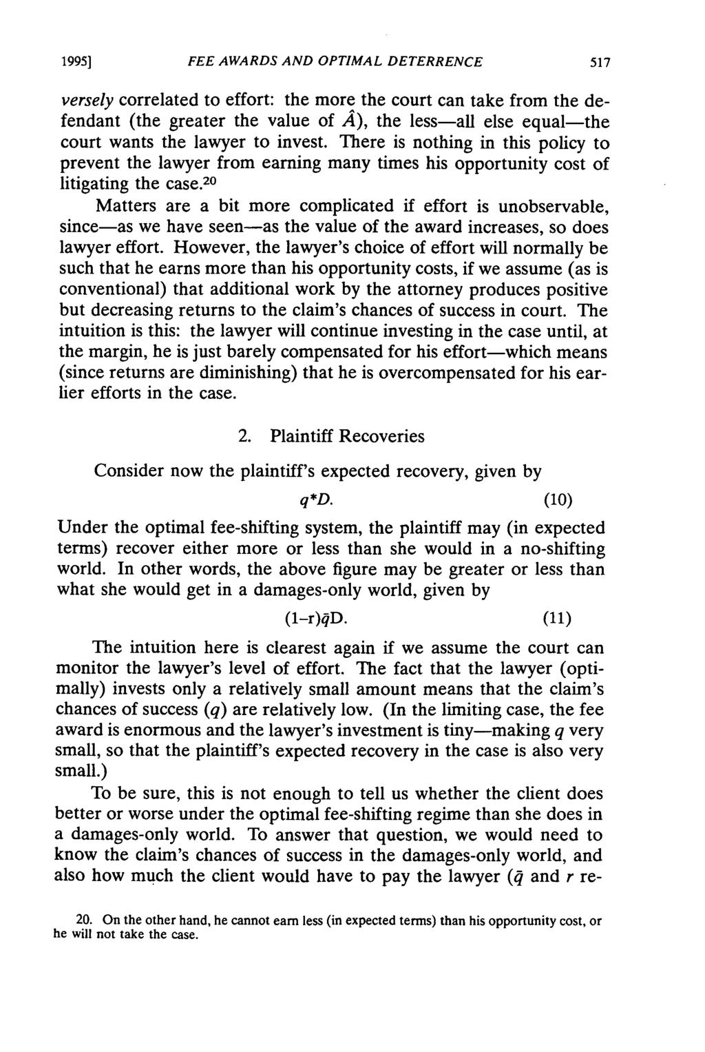 1995] FEE AWARDS AND OPTIMAL DETERRENCE versely correlated to effort: the more the court can take from the defendant (the greater the value of A), the less-all else equal-the court wants the lawyer