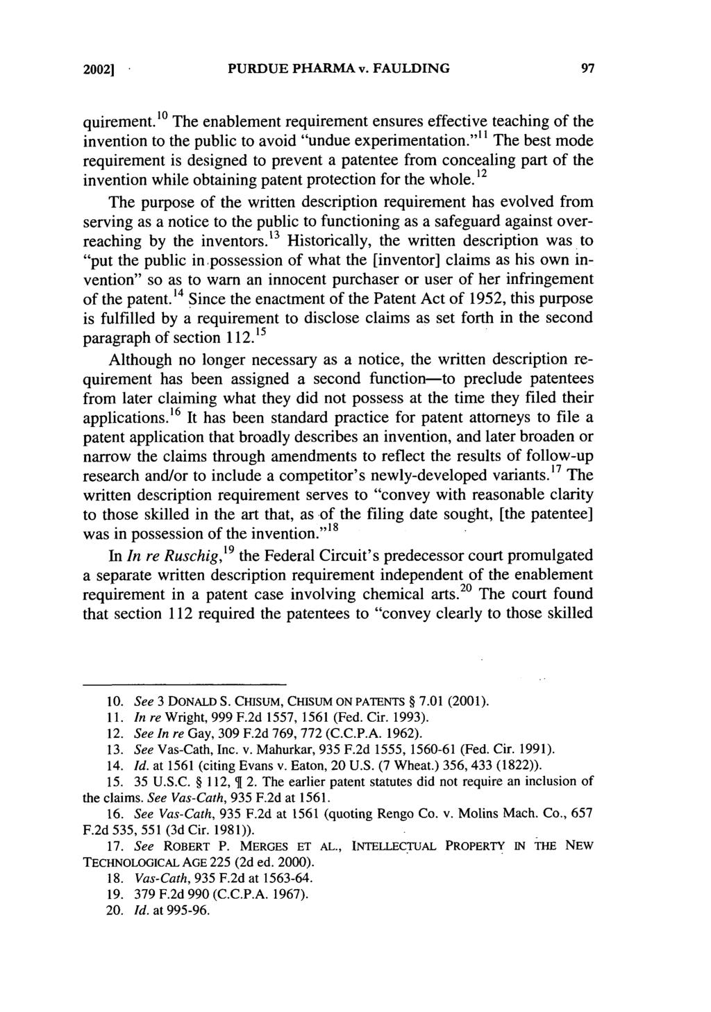 20021 PURDUE PHARMA v. FAULDING quirement.1 0 The enablement requirement ensures effective teaching of the invention to the public to avoid "undue experimentation.