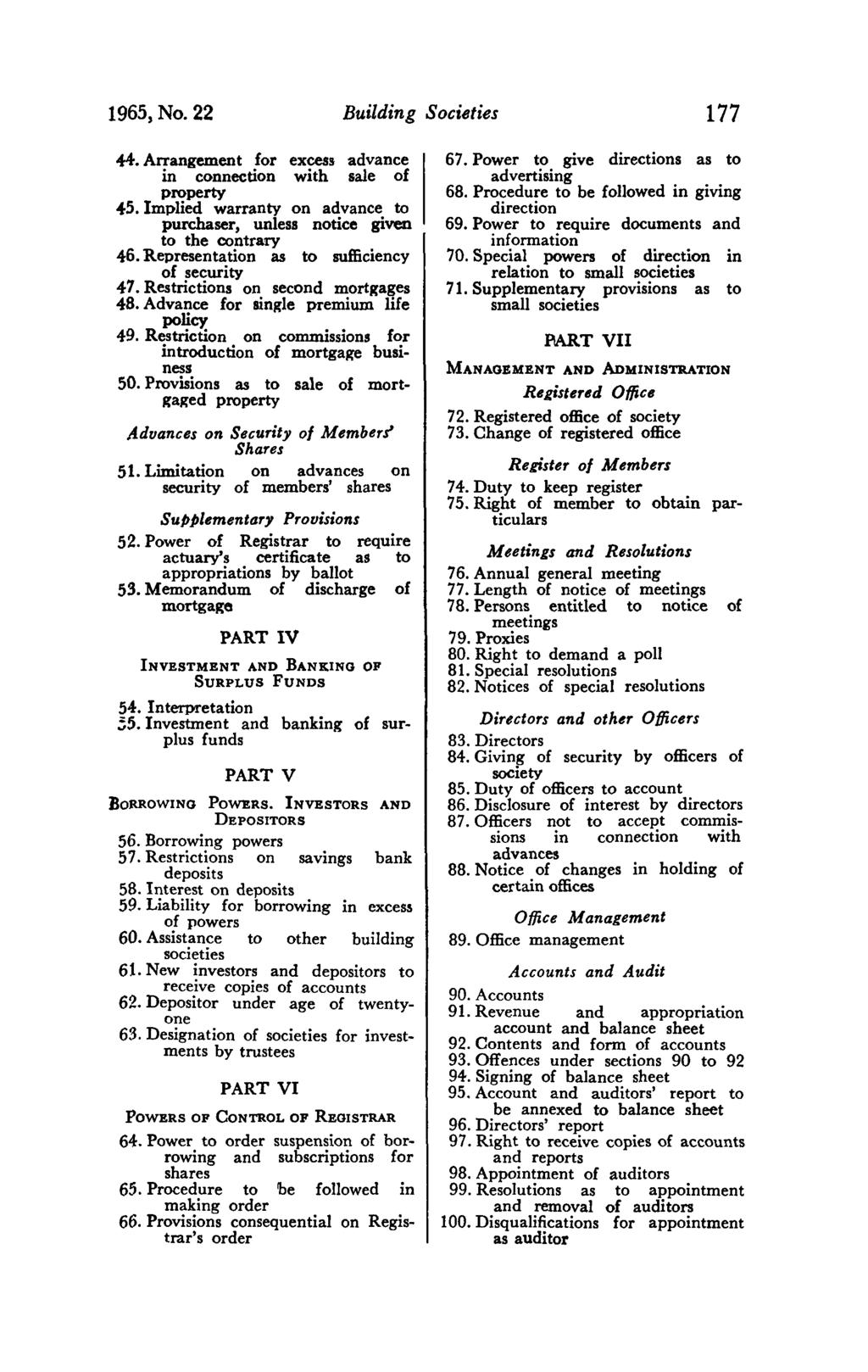 1965, No. 22 Building Societies 177 #. Arrangement for excess advance in connection with sale of property 45. Implied warranty on advance to purchaser, unless notice given to the contrary 46.