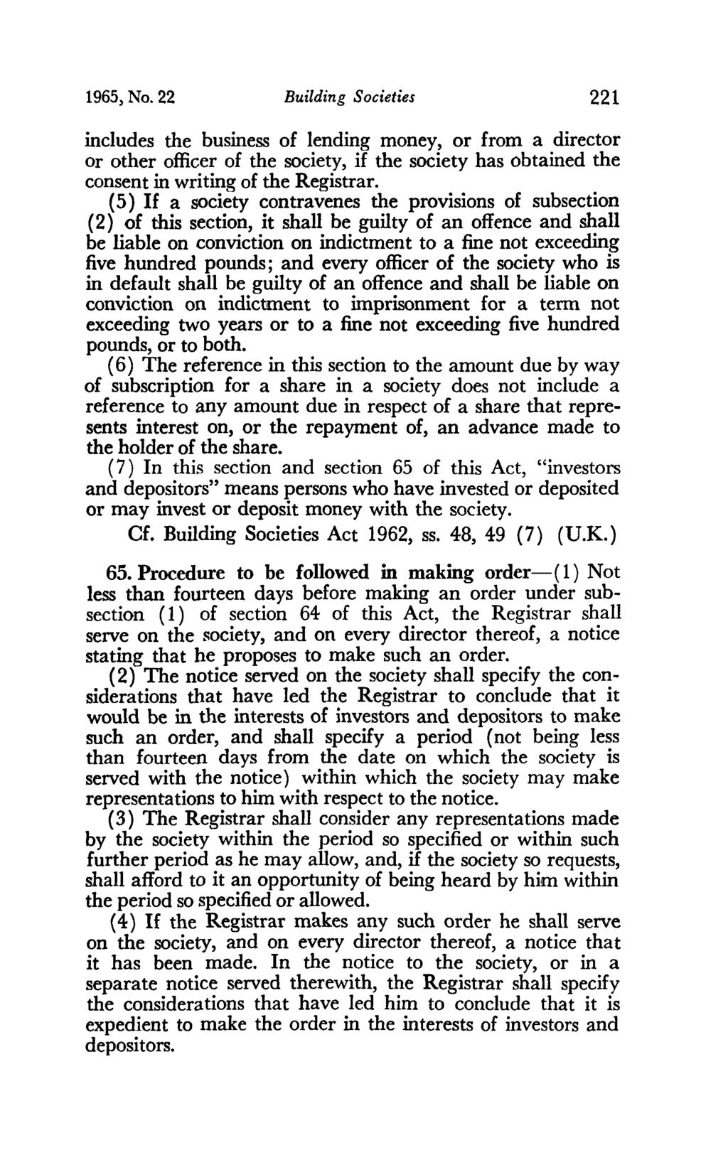 1965) No. 22 Building Societies 221 includes the business of lending money, or from a director or other officer of the society, if the society has obtained the consent in writing of the Registrar.