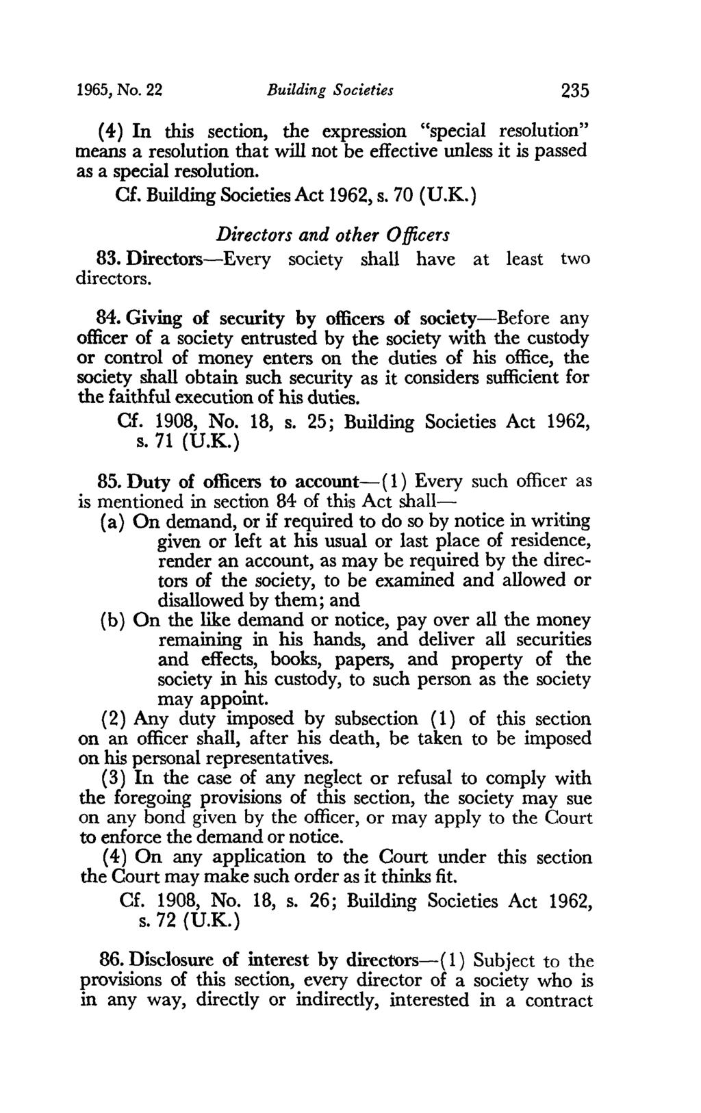 1965, No. 22 Building Societies 235 ( 4) In this section, the expression "special resolution" means a resolution that will not be effective unless it is passed as a special resolution. Cf.