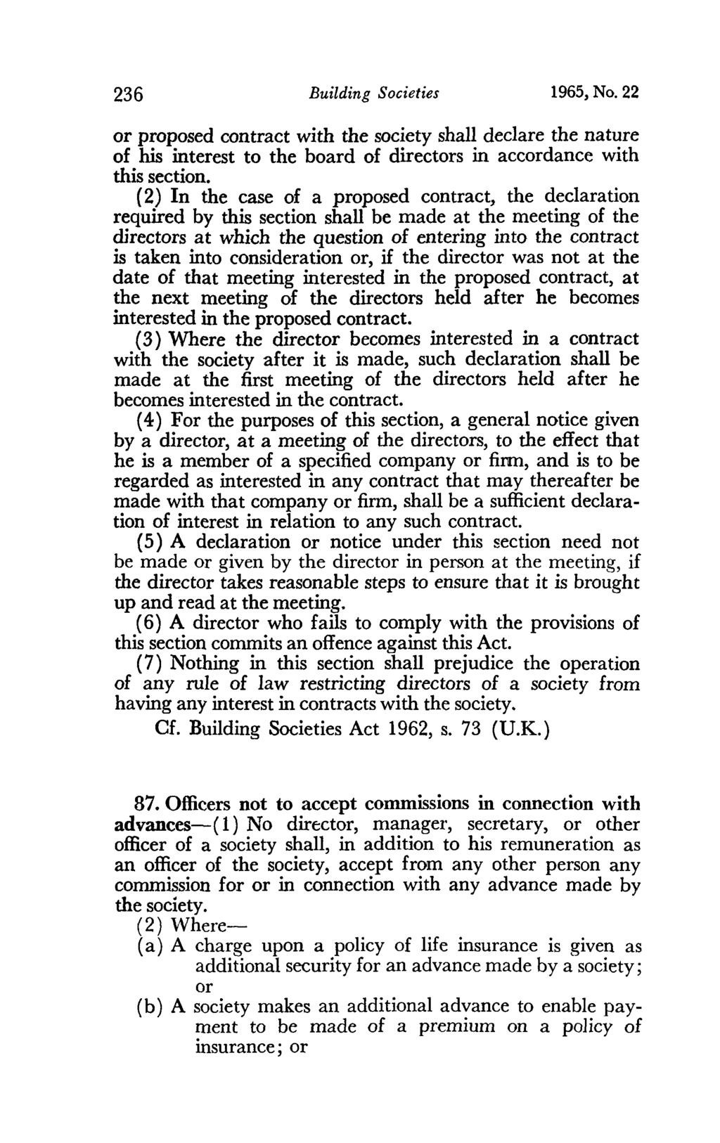 236 Building Societies 1965, No. 22 or proposed contract with the society shall declare the nature of his interest to the board of directors in accordance with this section.