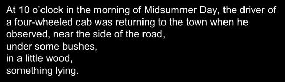 At 10 o clock in the morning of Midsummer Day, the driver of a four-wheeled cab was returning to the town when he