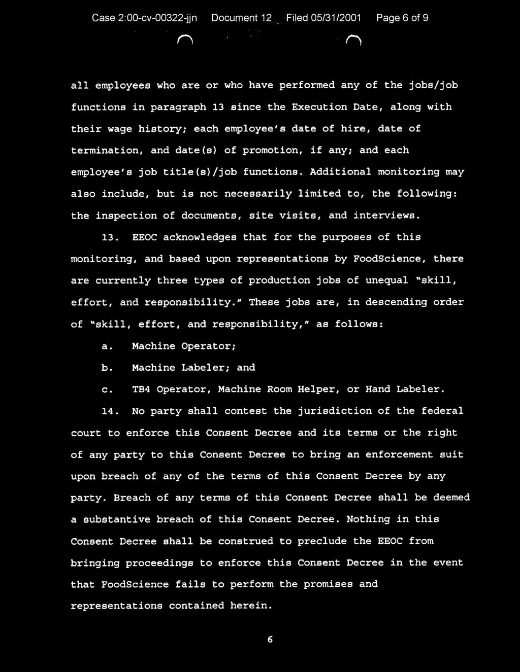 Case 2:00-cv-00322-jjn Document 12 _( _ Filed 05/31/2001 Page 6 of 9 ' ' r > v; n all employees who are or who have performed any of the jobs/job functions in paragraph 13 since the Execution Date,