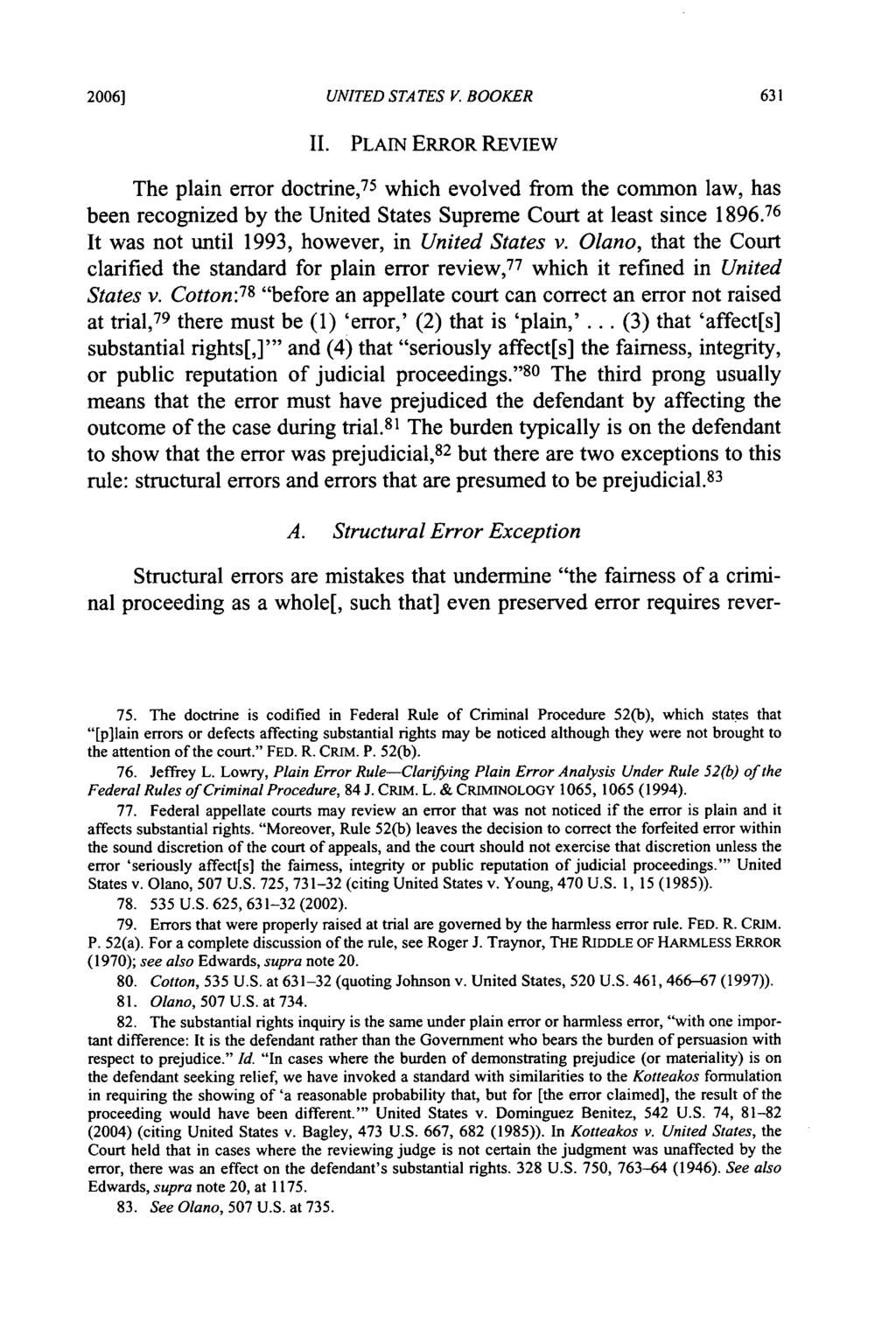 2006] UNITED STATES V. BOOKER II. PLAIN ERROR REVIEW The plain error doctrine, 75 which evolved from the common law, has been recognized by the United States Supreme Court at least since 1896.