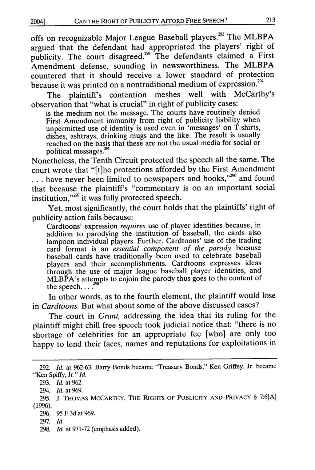 2004] CAN THE RIGHT OF PUBLICITY AFFORD FREE SPEECH? offs on recognizable Major League Baseball players. 292 The MLBPA argued that the defendant had appropriated the players' right of publicity.