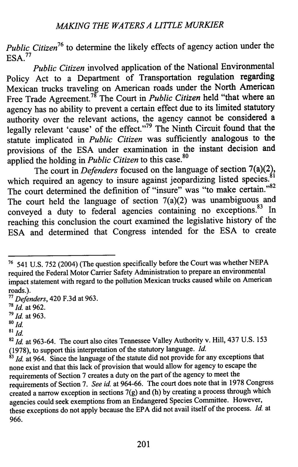 MAKING THE WATERS A LITTLE MURKIER Public Citizen 76 to determine the likely effects of agency action under the ESA.