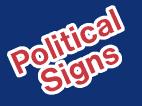 State Requirements - Political Signs As a candidate or campaign worker for either office or a ballot measure, this reminder about State law governing campaign signs should be helpful to you.