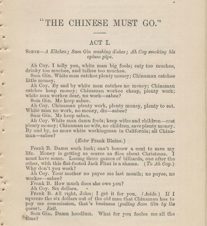 Document A: Anti-Chinese Play, 1879 Source: The page above comes from a play called The Chinese Must Go: A Farce in Four Acts by Henry Grimm,