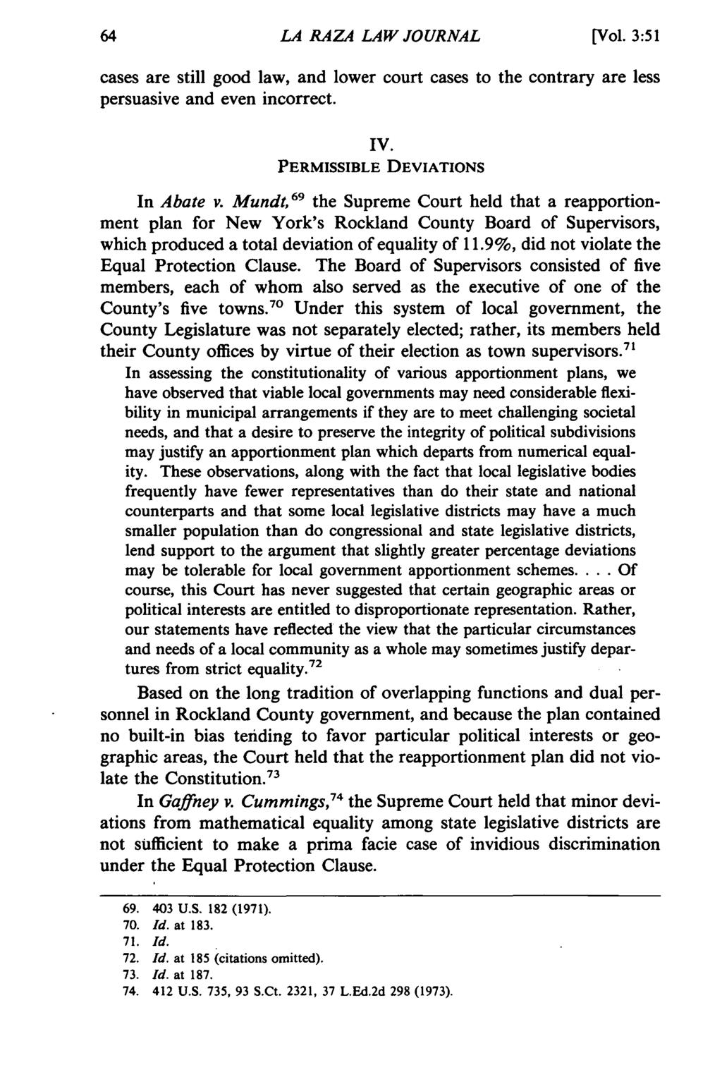 LA RAZA LAW JOURNAL [Vol. 3:51 cases are still good law, and lower court cases to the contrary are less persuasive and even incorrect. IV. PERMISSIBLE DEVIATIONS In Abate v.