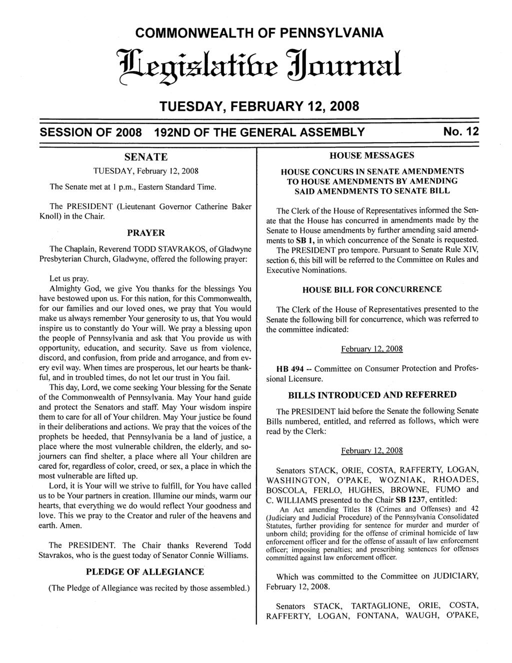 COMMONWEALTH OF PENNSYLVANIA r j izlathrr 3J nuntat TUESDAY, FEBRUARY 12, 2008 SESSION OF 2008 192ND OF THE GENERAL ASSEMBLY No. 12 SENATE TUESDAY, February 12, 2008 The Senate me