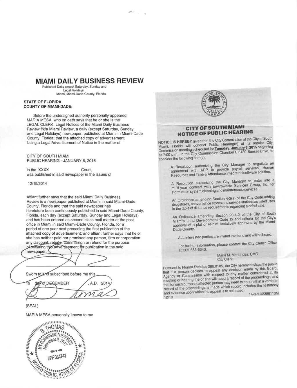 MIAMI DAILY BUSINESS REVIEW Published Daily except Saturday, Sunday and Legal Holidays Miami, Miami-Dade County, Florid a STATE OF FLORIDA COUNTY OF MIAMI-DADE: Before the undersigned authority