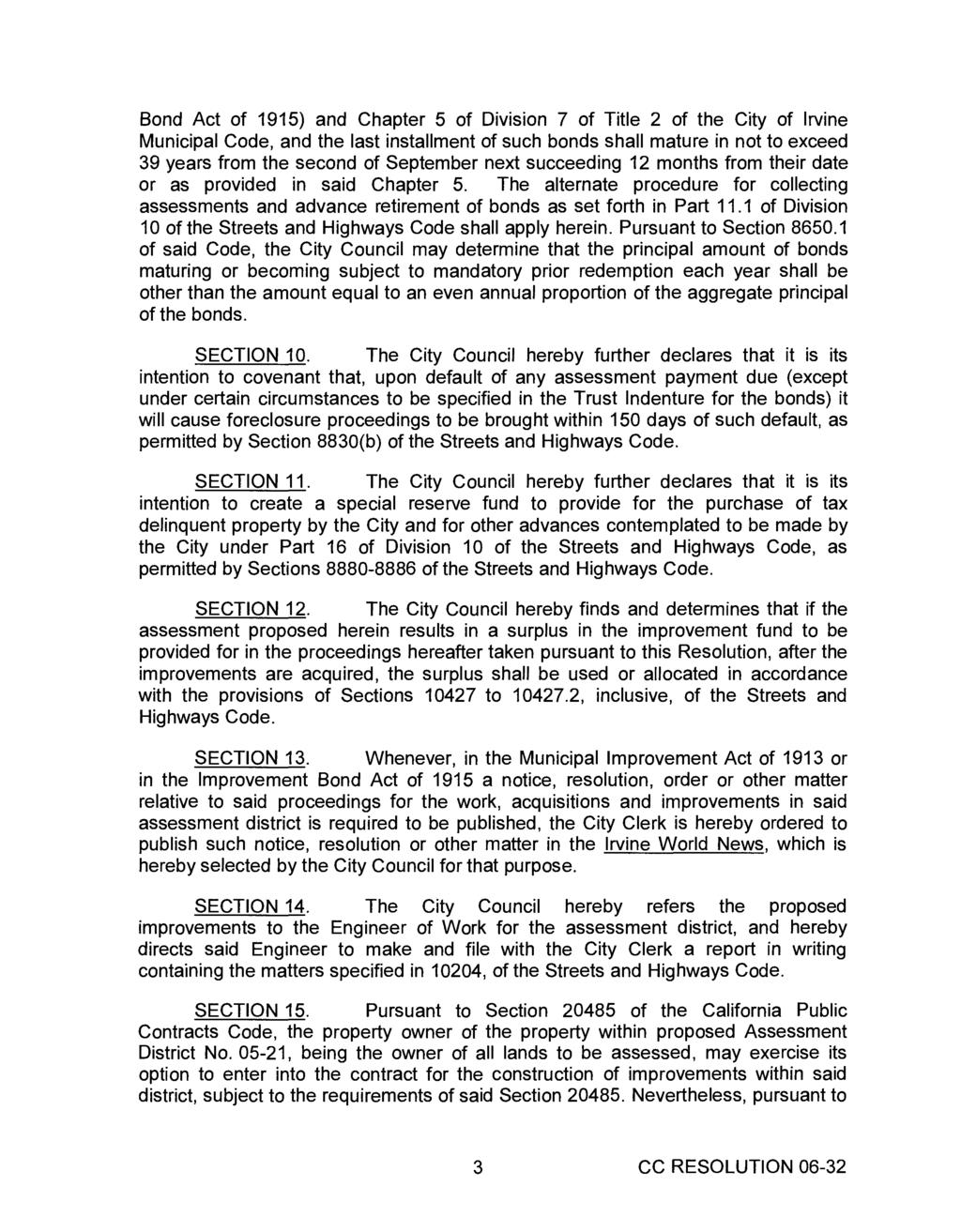 Bond Act of 1915) and Chapter 5 of Division 7 of Title 2 of the City of Irvine Municipal Code, and the last installment of such bonds shall mature in not to exceed 39 years from the second of