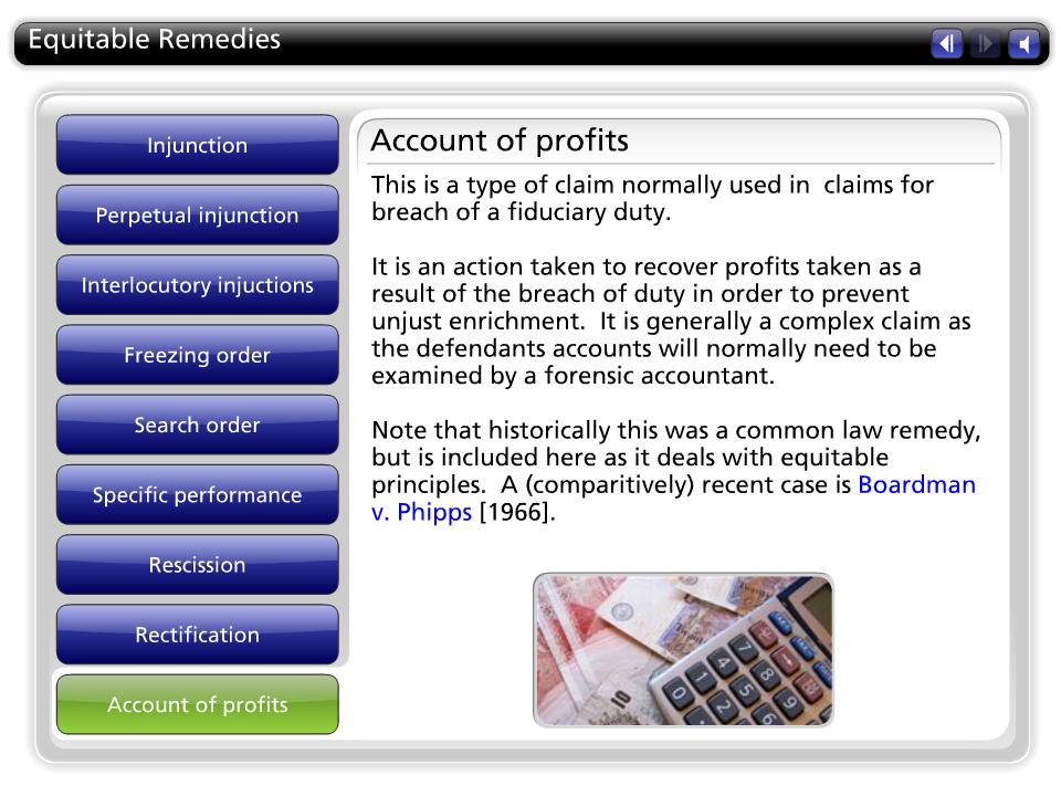 Account of profits This is a type of claim normally used in claims for breach of a fiduciary duty.