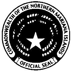 COMMONWEALTH OF THE NORTHERN MARIANA ISLANDS Benigno R. Fitial Governor Eloy s. Inos Lt. Governor Honorable Ramon A.