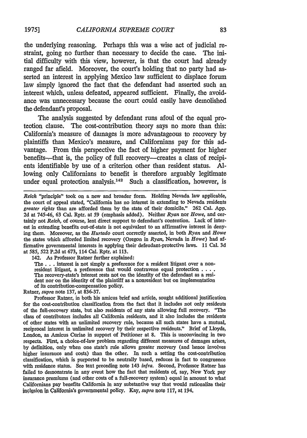 1975] CALIFORNIA SUPREME COURT the underlying reasoning. Perhaps this was a wise act of judicial restraint, going no further than necessary to decide the case.