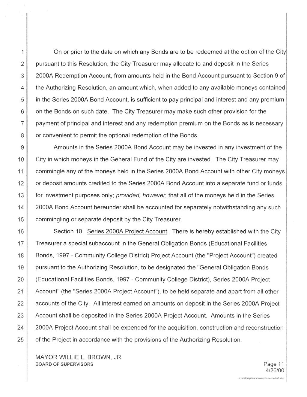 On or prior to the date on which any Bonds are to be redeemed at the option of the 2 pursuant to this Resolution, the City Treasurer may allocate to and deposit in the Series 3 2000A Redemption