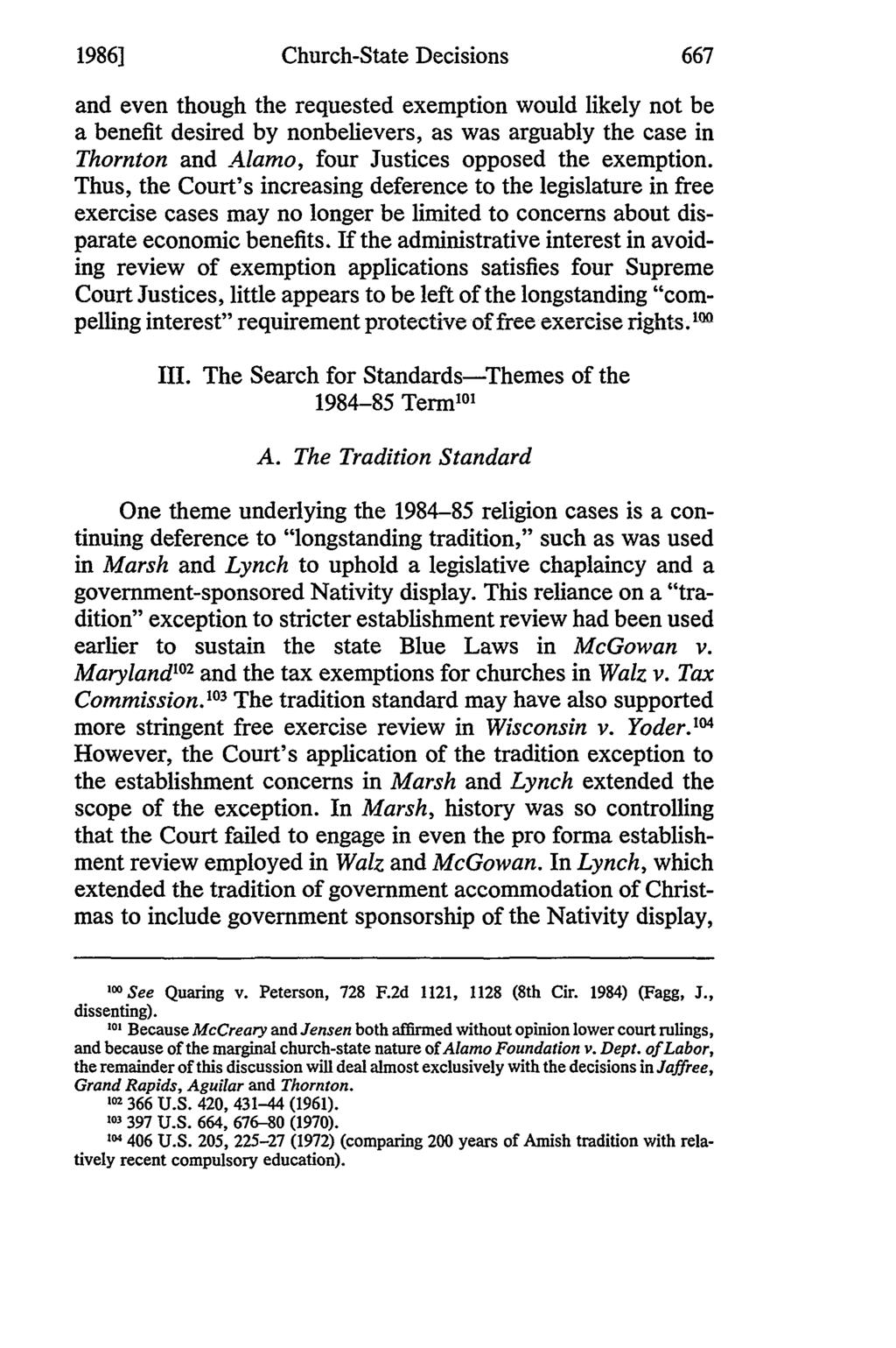 1986] Church-State Decisions 667 and even though the requested exemption would likely not be a benefit desired by nonbelievers, as was arguably the case in Thornton and _4.
