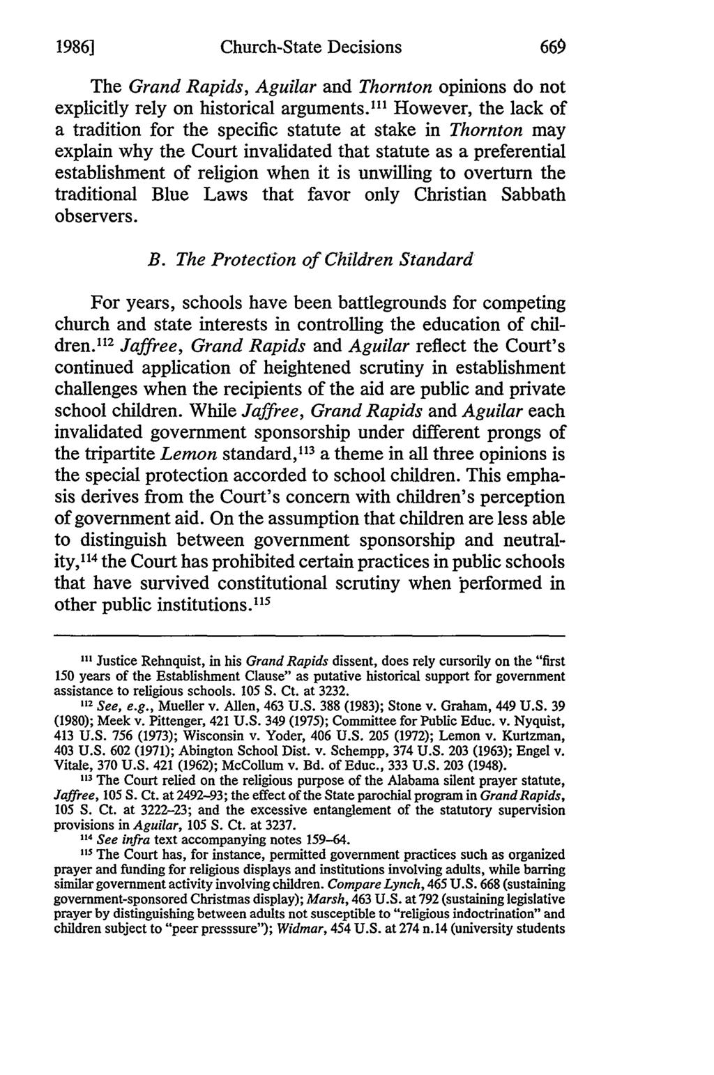 1986] Church-State Decisions 669 The Grand Rapids, Aguilar and Thornton opinions do not explicitly rely on historical arguments.