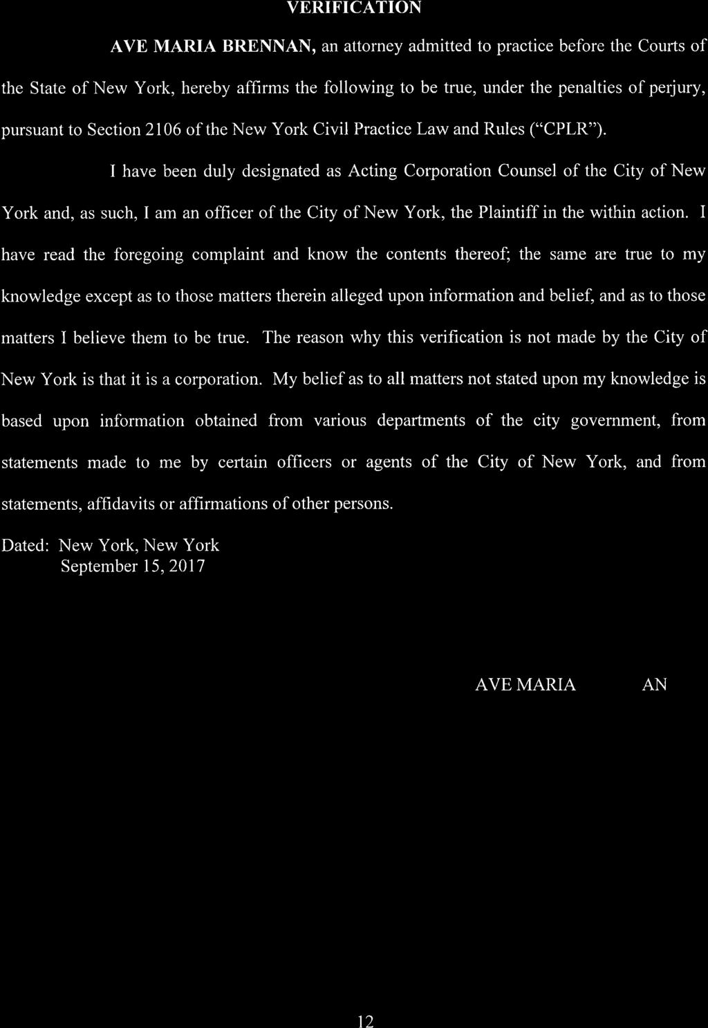 VERIFICATION AVE MARIA BRENNAN, an attorney admitted to practice before the Courts of the State of New York, hereby affirms the following to be true, under the penalties of perjury, pursuant to