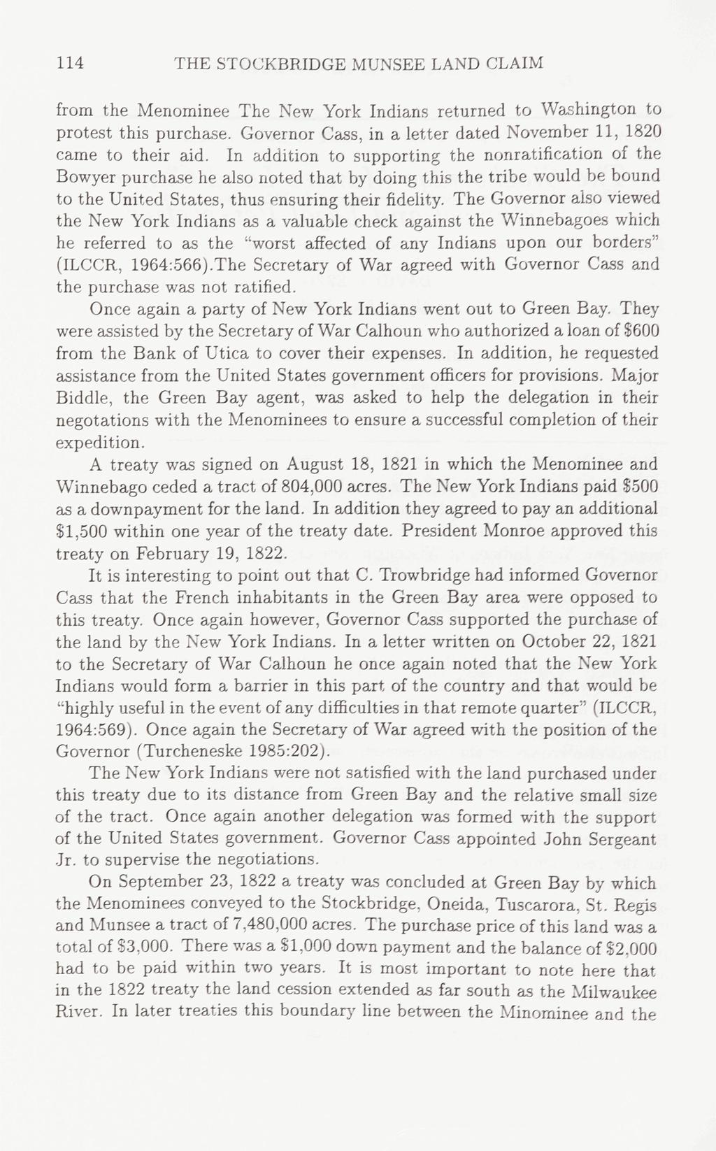 114 THE STOCKBRIDGE MUNSEE LAND CLAIM from the Menominee The New York Indians returned to Washington to protest this purchase. Governor Cass, in a letter dated November 11, 1820 came to their aid.