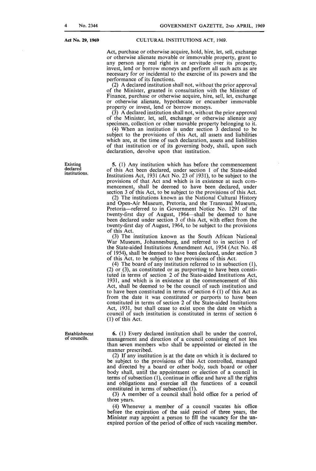 4 No. 2344 GOVERNMENT GAZETTE, 2ND APRIL, 1969 Act No. 29, 1969 CULTURAL INSTITUTIONS ACT, 1969.