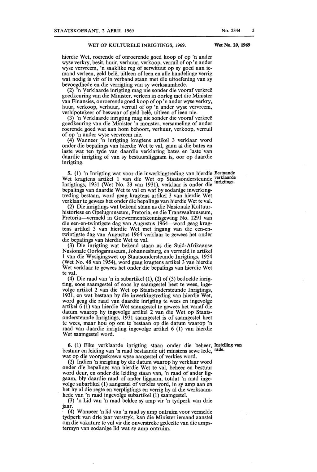 STAATSKOERANT, 2 APRIL 1969 No. 2344 5 WET OP KULTURELE INRIGTINGS, 1969. Wet No.