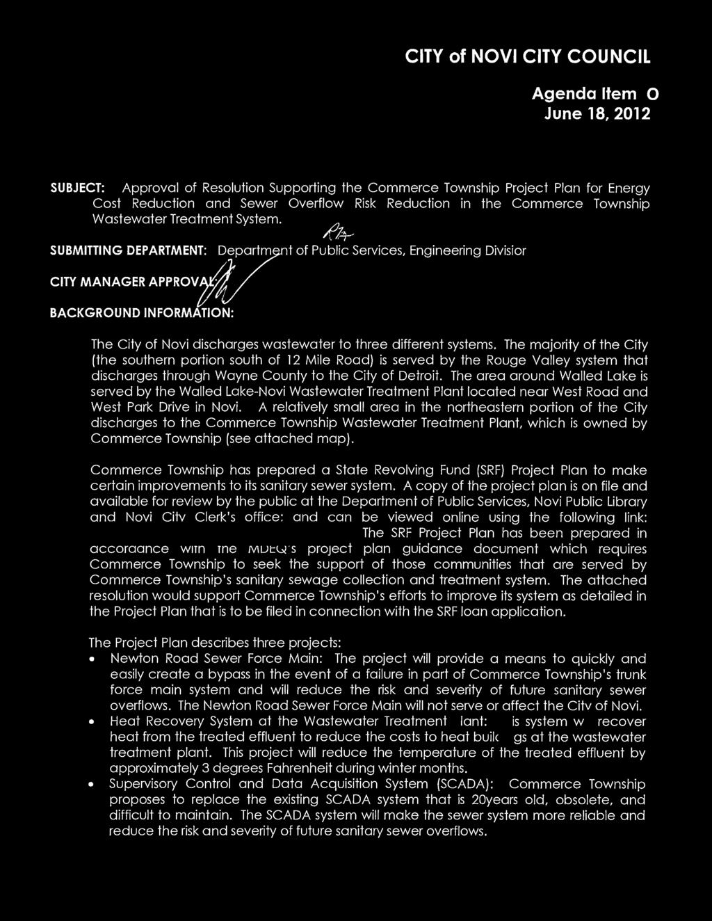 CITY of NOVI CITY COUNCIL Agenda Item 0 June 18, 2012 SUBJECT: Approval of Resolution Supporting the Commerce Township Project Plan for Energy Cost Reduction and Sewer Overflow Risk Reduction in the