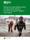 Review of social determinants and the health divide in the WHO European Region: final report Withholding access, denying them (irregular migrants) the right to the highest attainable health, is seen