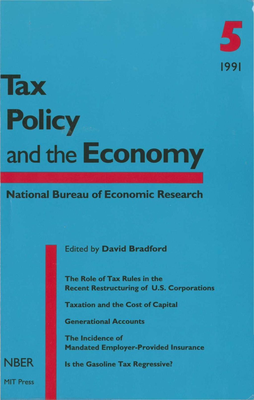 lax 5 1991 Policy andthe Economy National Bureau of Economic Research Edited by David Bradford The Role of Tax Rules in the Recent Restructuring of U.S.