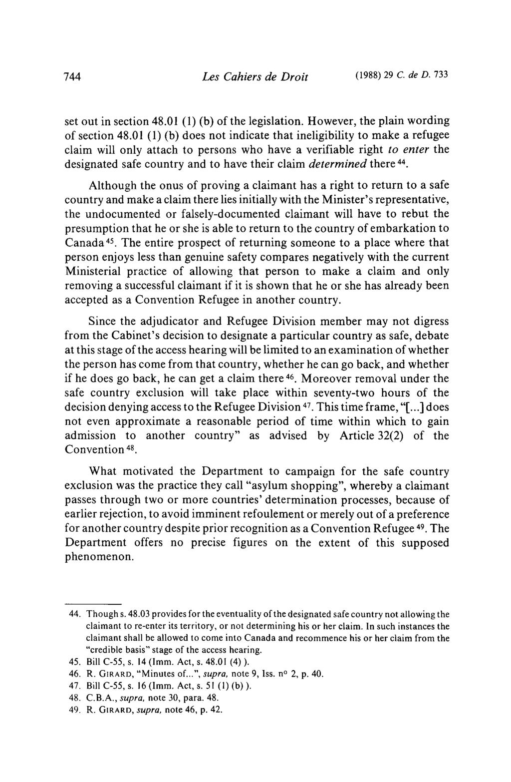 744 Les Cahiers de Droit (1988) 29 c. de D. 733 set out in section 48.01 (1) (b) of the legislation. However, the plain wording of section 48.