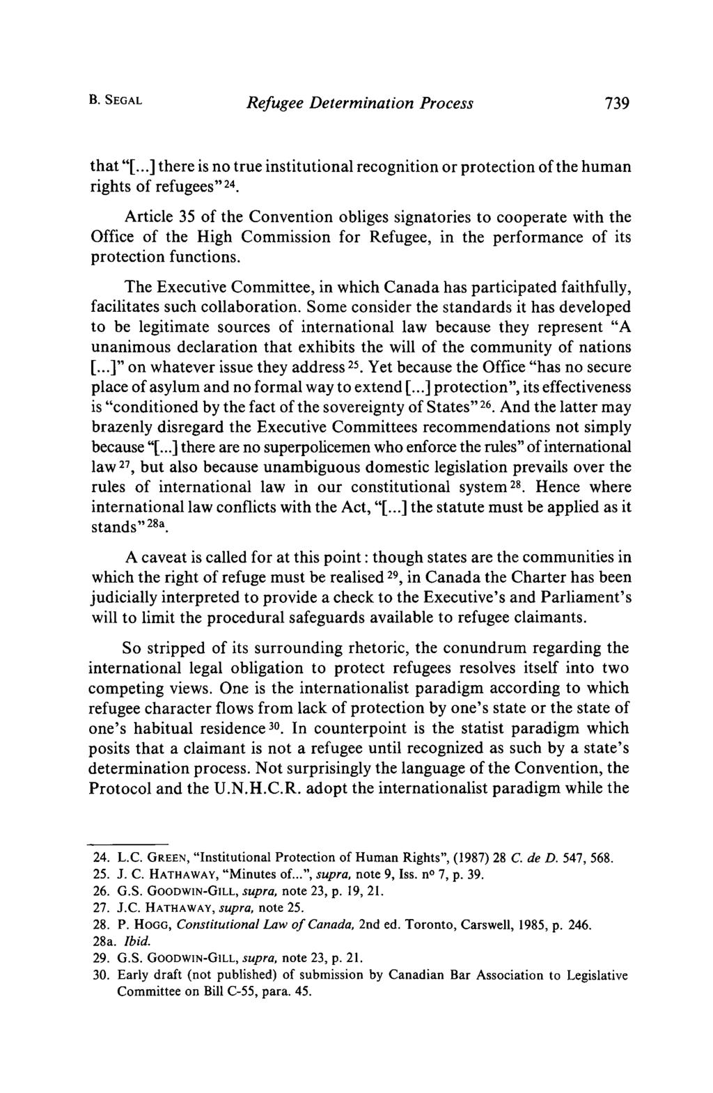 B. SEGAL Refugee Determination Process 739 that "[...] there is no true institutional recognition or protection of the human rights of refugees" 24.
