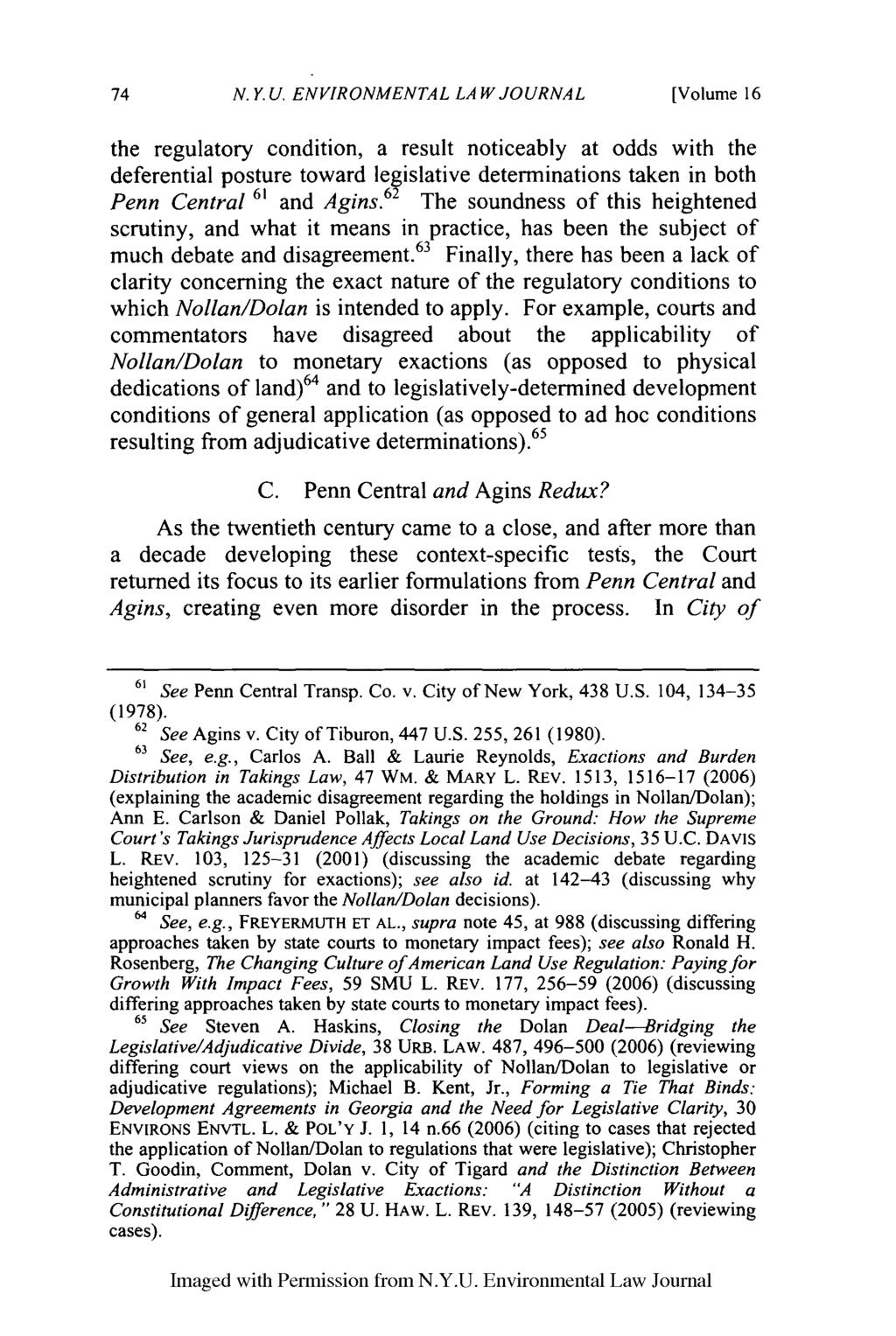 N.Y. U, ENVIRONMENTAL LAWJOURNAL [Volume 16 the regulatory condition, a result noticeably at odds with the deferential posture toward legislative determinations taken in both Penn Central 61 and