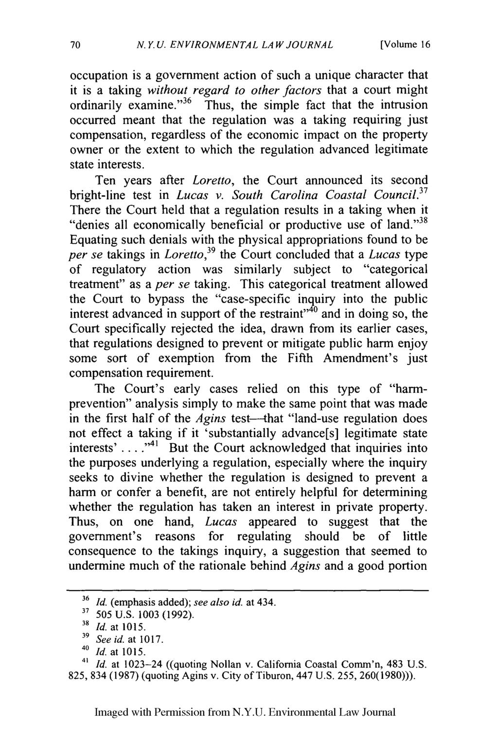 N. Y. U. ENVIRONMENTAL LA W JOURNAL [Volume 16 occupation is a government action of such a unique character that it is a taking without regard to other factors that a court might ordinarily examine.