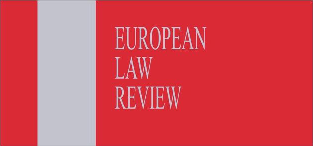 European Law Review ISSN: 0307 5400 EL Rev 2012 2 Editorial And those who look only to the past or the present are certain to miss the future Articles A Proportionate Response to Proportionality in