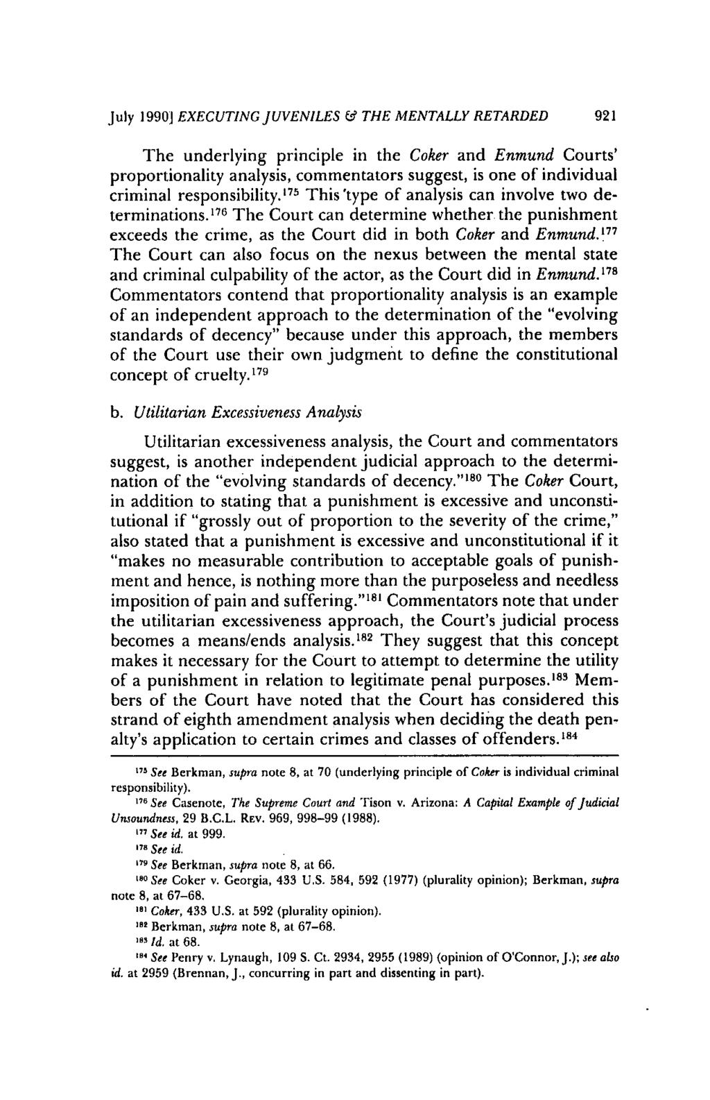 July 1990] EXECUTING JUVENILES & THE MENTALLY RETARDED 921 The underlying principle in the Coker and Enmund Courts' proportionality analysis, commentators suggest, is one of individual criminal