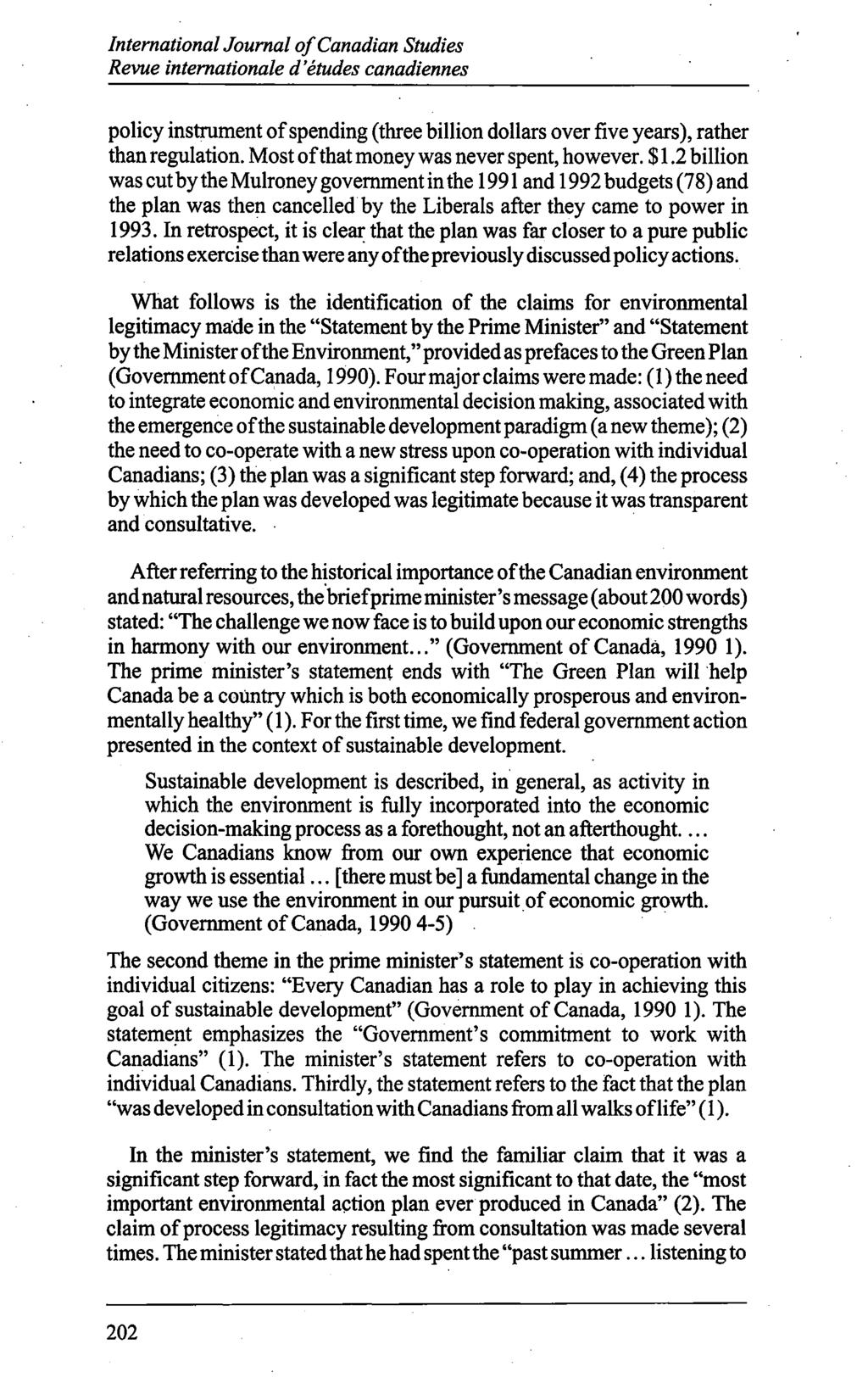 InternationalJournal of Canadian Studies Revue internationale d'études canadiennes policy instrument of spending (three billion dollars overfiveyears), rather than regulation.