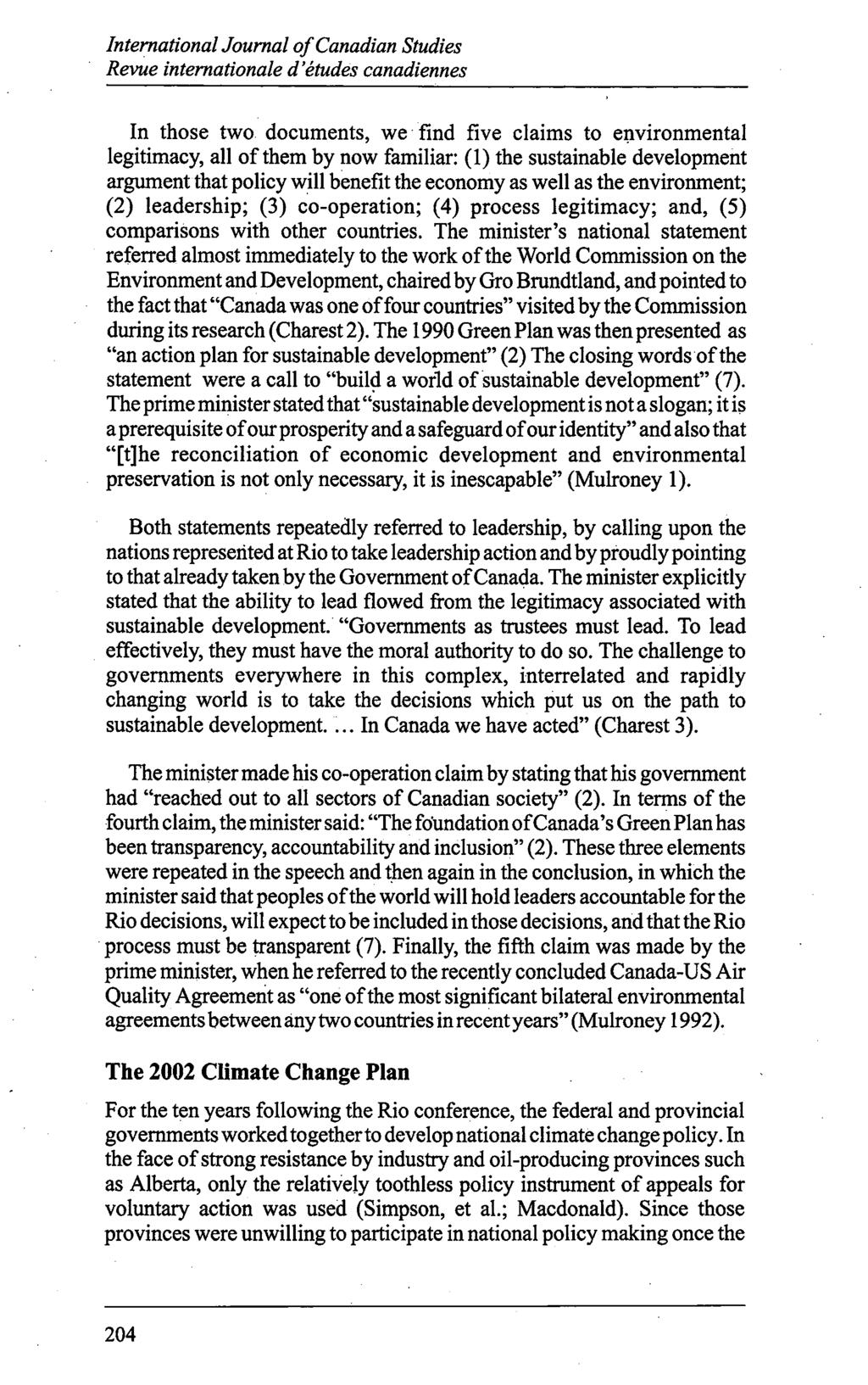 InternationalJournal of Canadian Studies Revue internationale d'études canadiennes In those two documents, we find five claims to environmental legitimacy, all of them by now familiar: (1) the