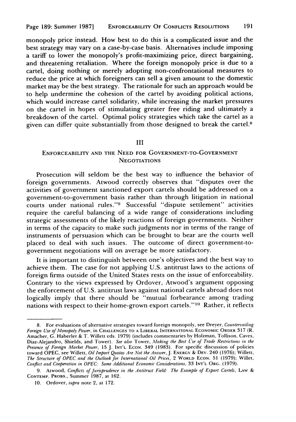Page 189: Summer 1987] ENFORCEABILITY OF CONFLICTS RESOLUTIONS monopoly price instead. How best to do this is a complicated issue and the best strategy may vary on a case-by-case basis.